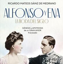 principal portada alfonso y ena es med kJkF  220x220@abc - La boda de Alfonso XIII Ricardo - (Audiolibro Voz Humana)