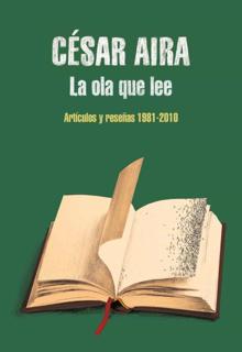 ‘La ola que lee’. César Aira. Literatura Random House, 2021.