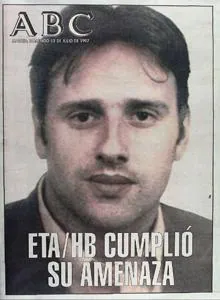 El domingo 13 de julio de 1997 ABC dedicaba su portada al asesinato de Miguel Ángel Blanco "ETA/HB cumplió su amenaza", tituló culpando no solo a la banda terrorista sino también a su brazo político.